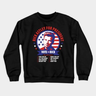 Rick Astley For President Crewneck Sweatshirt